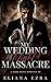 My Wedding Night Massacre by Eliana Ezra