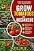 Grow Tomatoes for Beginners...