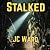 Stalked by JC Ward