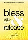 Bless & Release: ...