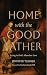 Home with the Good Father: ...