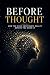 Before Thought: How the Min...