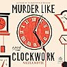 Murder Like Clock...