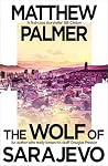 The Wolf of Sarajevo