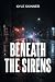 Beneath the Sirens