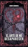 El arte de NO Desaparecer (Spanish Edition)