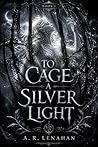 To Cage a Silver ...