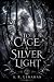 To Cage a Silver Light by A. R. Lenahan To Cage a Silver Light by A. R. Lenahan