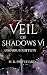 Veil of Shadows VI