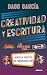 Creatividad y escritura: Pedro el Escamoso, La Primera vez y El Paseo. Apuntes de proyectos que funcionaron (o no) (Spanish Edition)