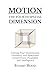 Motion: The Fourth Spatial Dimension: Uniting Four-Dimensional Geometry and Spacetime toward Force, Possibility and Intelligence