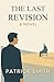 The Last Revision by Patrick       Smith