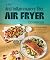 Easy Anti-Inflammatory Diet Air Fryer Cookbook by Julie  Andrews