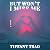 But Won't I Miss Me: A Novel