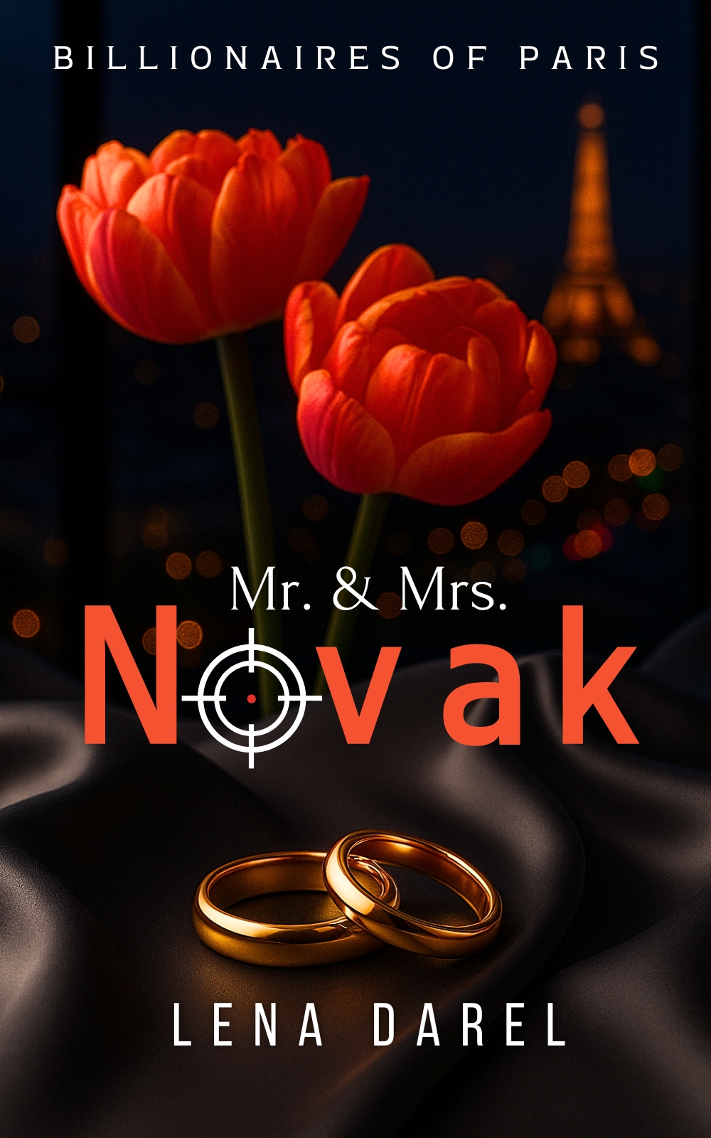 Mr. and Mrs. Novak: A Billionaire Second Chance Romance of Love, Lies, and Betrayal (Billionaires of Paris)