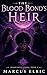 THE BLOOD BOND’S HEIR : A D...