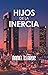 Hijos de la inercia by Daniel  Claros