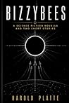 Bizzybees: A Science Fiction Novella and Two Short Stories