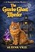 The Gazebo Ghost Murder: A ...