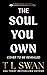 The Soul You Own: The unput...