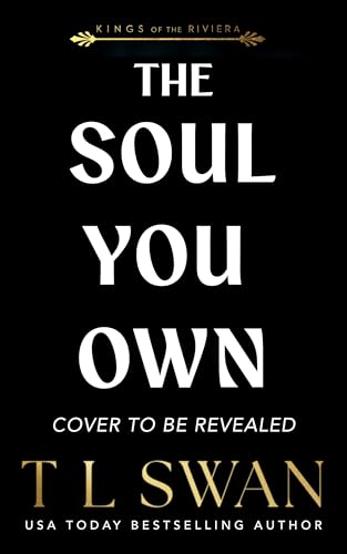 The Soul You Own: The unputdownable, addictive, tension-filled romance, the follow-up to THE HEART YOU KEPT (Kings Of The Riviera)