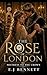 The Rose of London by E.J Bennett