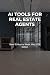 AI Tools for Real Estate Ag...