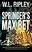 Springer's Max Bet: A Cole ...