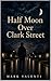 Half Moon Over Clark Street