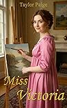Miss Victoria (Savantor Spies, #2) Miss Victoria (Savantor Spies, #2)
