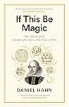 If This Be Magic by Daniel Hahn