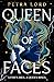 Queen of Faces