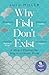 Why Fish Don't Exist