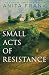 Small Acts of Resistance