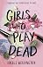 Girls Who Play Dead
