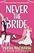 Never The Bride