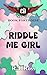 Riddle Me Girl by R.J. Ross