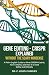Gene Editing - CRISPR Without the Scary Nonsense by C Louis-Charles