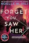 Forget You Saw Her