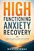 High-Functioning Anxiety Re...