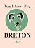 Teach Your Dog Breton