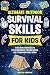 Ultimate Survival Skills for Kids by Kristin Andreae Ultimate Survival Skills for Kids by Kristin Andreae