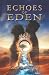 Echoes of Eden: A journey o...