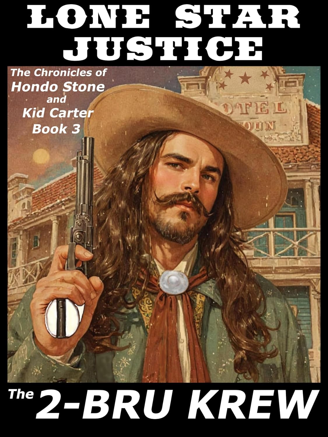 Lone Star Justice ("The Chronicles of Hondo Stone and Kid Carter." Book 3)