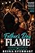 Father's Day Flame by Reina Everhart Father's Day Flame by Reina Everhart