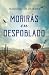 Morirás en Despoblado: Novela histórica en la Nueva España (Spanish Edition)