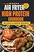 High Protein Air Fryer Cookbook for Seniors by H. Balances