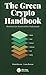 The Green Crypto Handbook: Blockchain for Sustainability Professionals