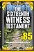 The Sixteenth Witness Testa...