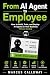 From AI Agent To Employee: ...